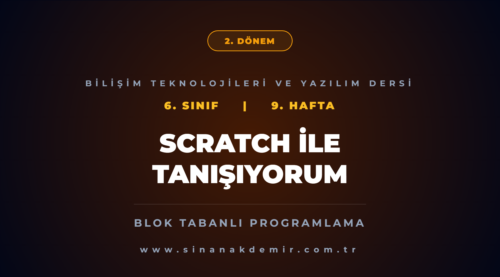Scratch ile Tanışıyorum – 9. Hafta ( 2. Dönem )
