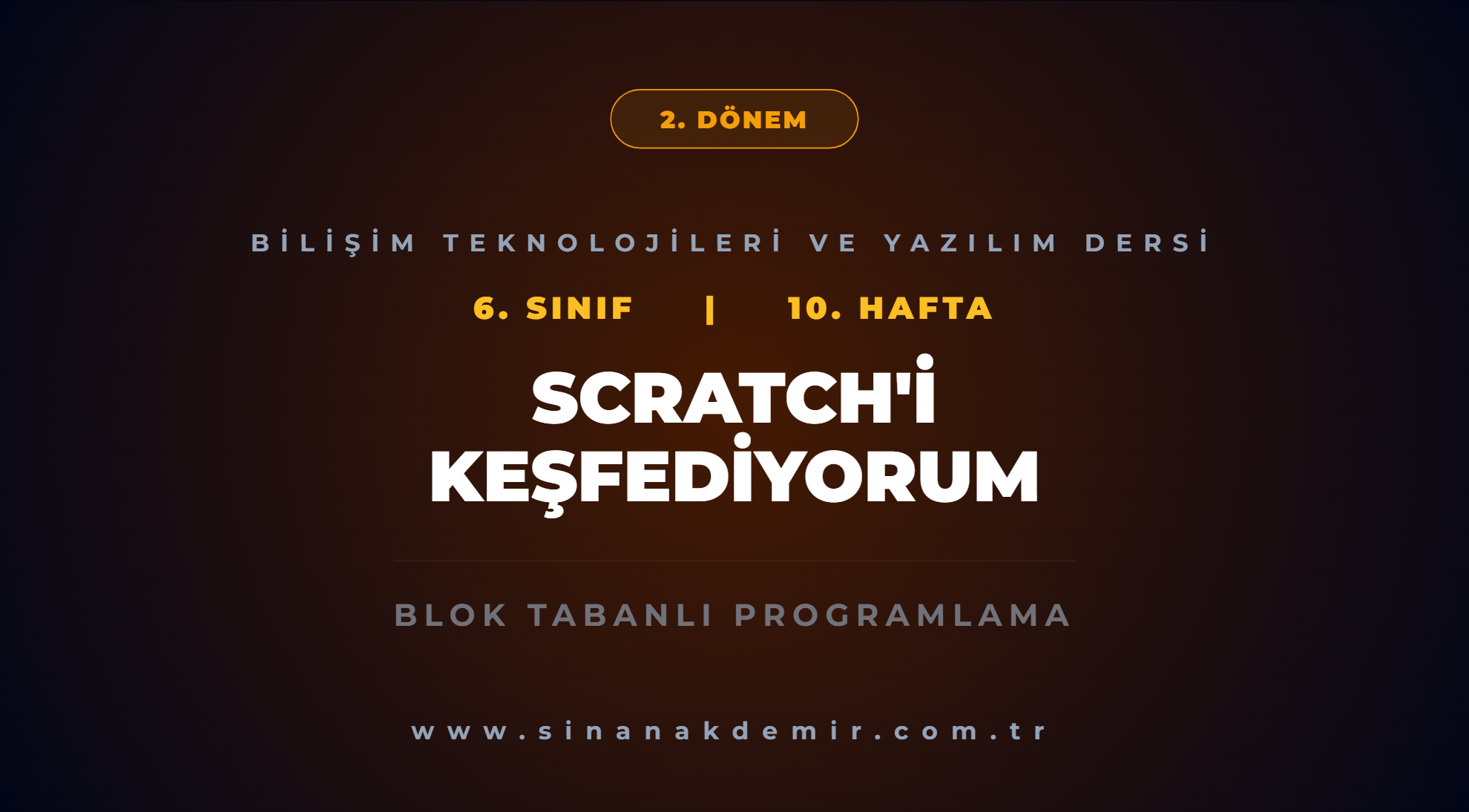 Scratch’i Keşfediyorum – 10. Hafta ( 2. Dönem )