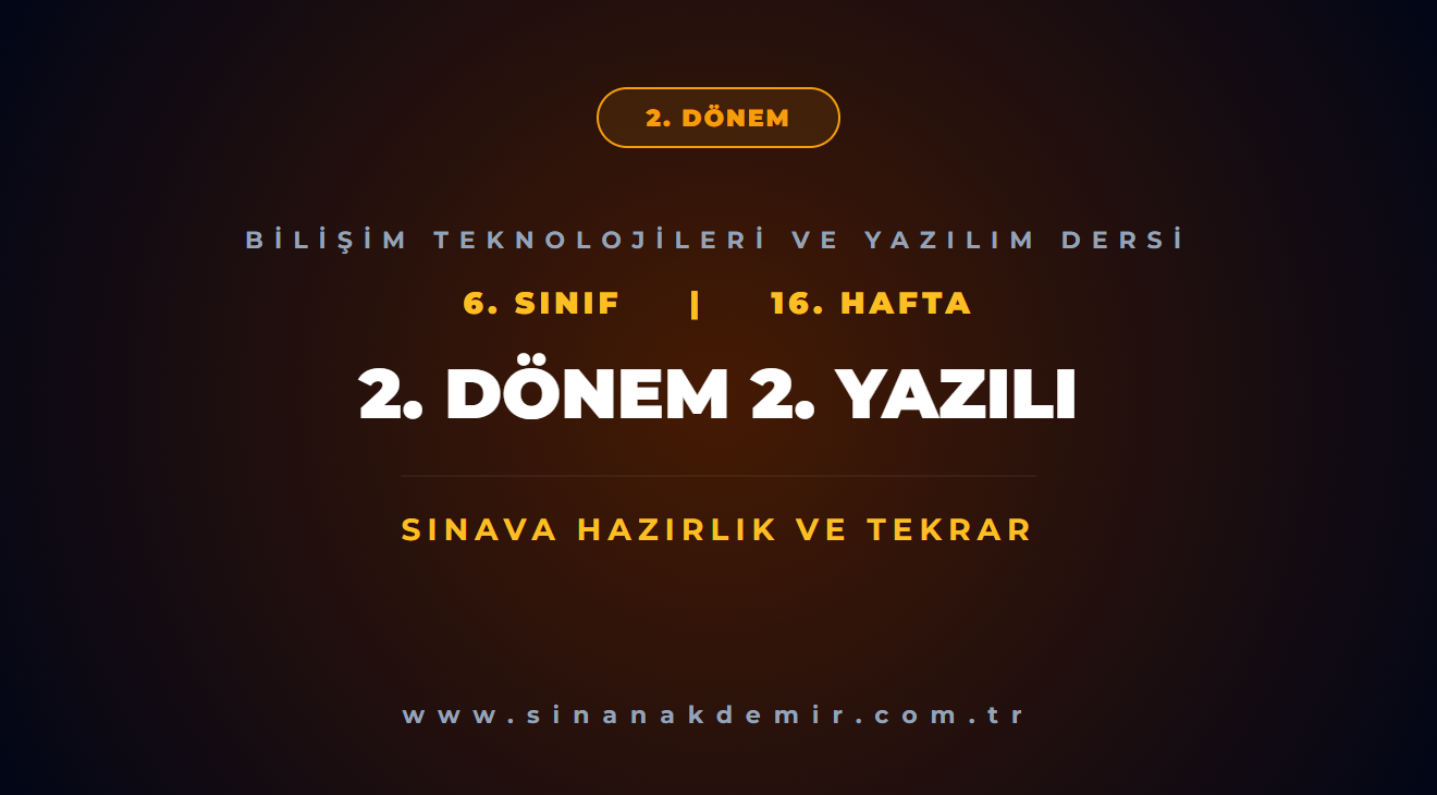 2. Dönem 2. Yazılı Hazırlık – 16.Hafta
