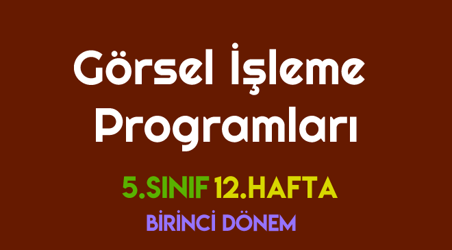 Görsel İşleme Programları – 12. Hafta