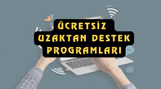 Ücretsiz Uzaktan Destek Programları