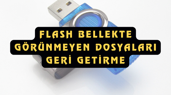 USB Flash Bellek Gizli Dosyaları Gösterme Kesin Çözüm