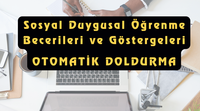 Sosyal Duygusal Öğrenme Becerileri ve Göstergeleri Otomatik Doldurma